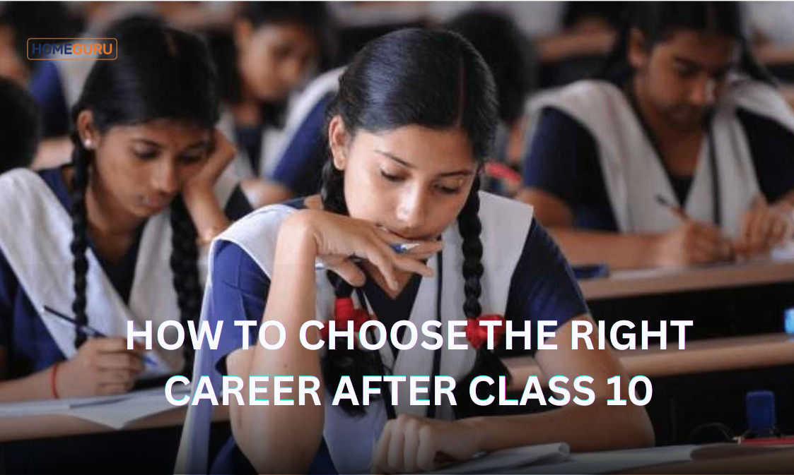 HOW TO CHOOSE THE RIGHT CAREER AFTER CLASS 10