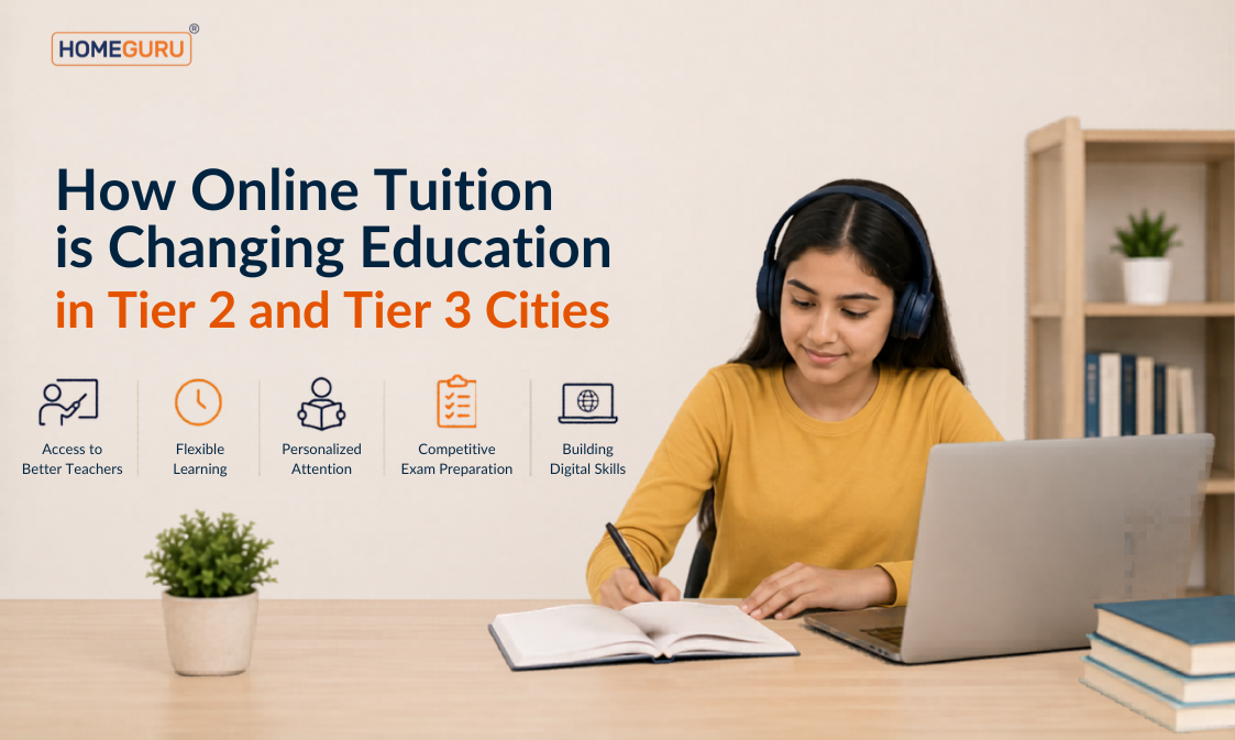 HOW ONLINE TUITION IS CHANGING EDUCATION IN TIER 2 AND TIER 3 CITIES